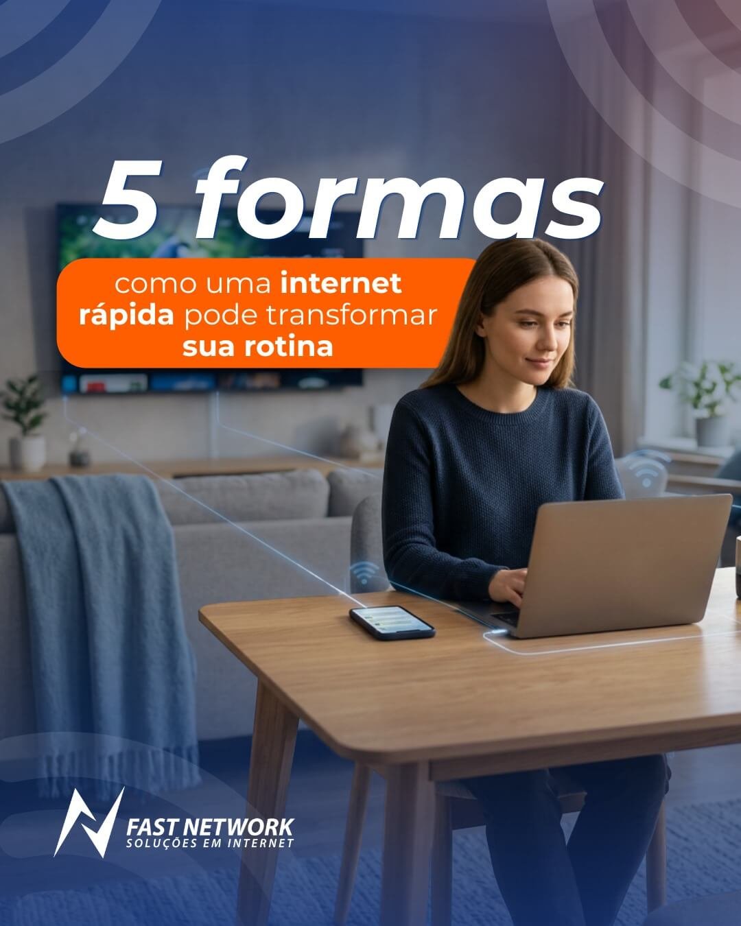 5 formas como uma internet rápida pode transformar sua rotina